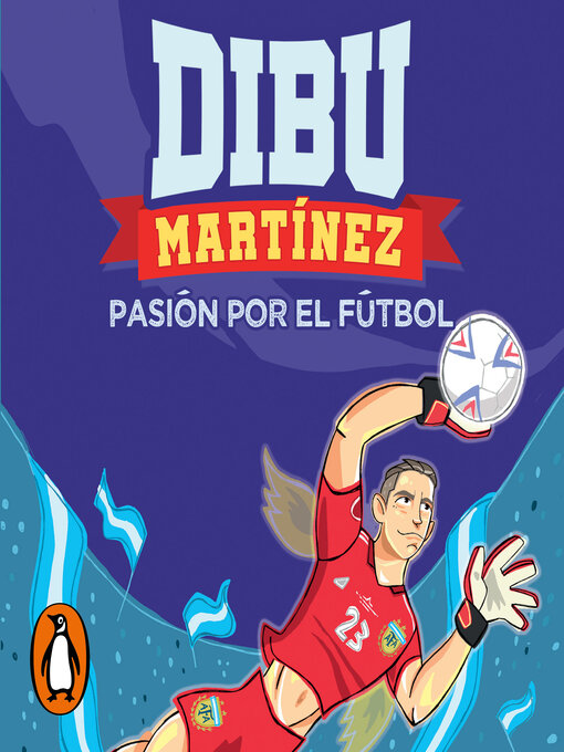 Title details for Dibu Martínez. Pasión por el fútbol by Emiliano Martínez - Available